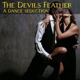 Devils Feather - A Dance Erotic Fantasy