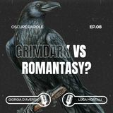 08. Grimdark vs romantasy?