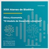 XXIII Ateneo de Bioética. "El Modelo de Desarrollo a Examen".