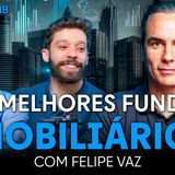 ONDE ESTÃO AS MELHORES OPORTUNIDADES NOS FUNDOS IMOBILIÁRIOS_ (Com Felipe Vaz) _ Os Economistas 118