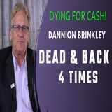 David Wilcock's source, Dannion Brinkley - DYING FOR CASH! Dead and back four times?
