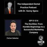 DIGRN Presents: The Independent Dental Practice Podcast - Guest Parham Nabatian from The DocSites