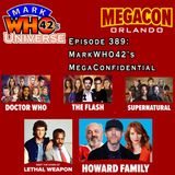 Episode 389 - MarkWHO42’s MegaConfidential