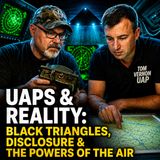 UAPs and Reality: Tom Vernon on Black Triangles, Disclosure & The Powers of the Air
