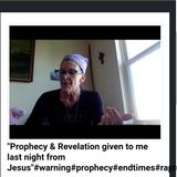 Prophecy & Revelation given to me last night from Jesus"#warning#prophecy#endtimes#rapture