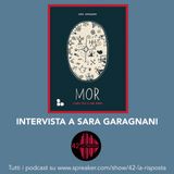 Stagione 8_Ep. 15: Mor – Storia per le mie madri. Intervista a Sara Garagnani