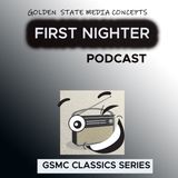 GSMC Classics: First Nighter Episode 39: Just a Bum [Repeat]