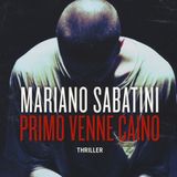 Mariano Sabatini "Primo venne Caino"