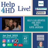 Help 4 HD Updates for 2025 with Katie Jackson