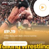 WWE BackLash 2025: Ultime e prime volte | Ep.19