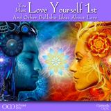 OM 8: Must You Love Yourself First, Really?