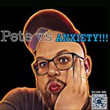 Pete vs Anxiety The Wing it Episode