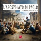 L'apostolato di Paolo: come una nutrice | D. Galliani