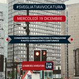CONDOMINIO: AMMINISTRATORE E FORMAZIONE - RC AUTO: APPELLO E CONDUCENTE CONTUMACE - #SvegliatiAvvocatura