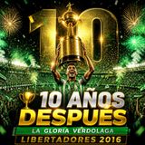 🟢 10 Años de la Segunda Copa Libertadores de Atlético Nacional | La Gloria Eterna de 2016