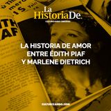 La historia de amor entre Édith Piaf y Marlene Dietrich • Historia Culturizando