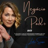 # 49 - If you don't look at your business numbers and you manage to manage it successfully, it's a miracle!