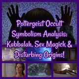 Poltergeist Occult Symbolism Analysis: Kabbalah, Sex Magick & Disturbing Origins!