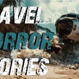 Scary Travel Stories That Will Keep You Up