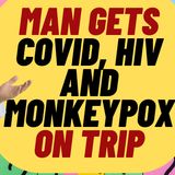 Man Gets Covid, Monkeypox and HIV on Spain Trip Just From Random Sex