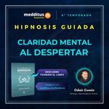 249 | Hipnosis para Foco y Claridad Mental al Despertar | Odair Comin