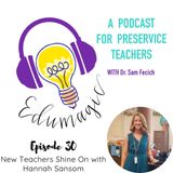 New Teachers Shine On with Hannah Sansom E30