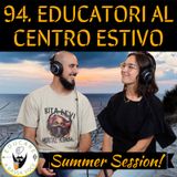 94 Centri Estivi - Summer session 10