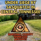 Central Tennessee Under Siege by Sasquatch (Archives)