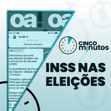 5 minutos: Debate na Globo, INSS nas Eleições e Decisões no Congresso