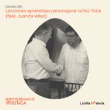 Huevos Revueltos: lecciones aprendidas para mejorar la Paz Total (feat. Juanita Vélez)