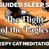 The Flight of the Eagles - Guided Sleep Story (2024 Remaster)