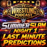 Last Minute Summer Slam Night 1 Predictions
