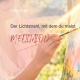 Der Lichtstrahl mit dem du malst | Meditation