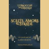 8. Scelte, Amore e Strade