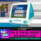 Y2K: EL 'Fin del Mundo' que nunca llegó
