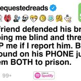 My boyfriend defended his brother for robbing me blind and threatened to DUMP me