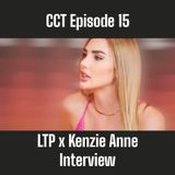 CCT Ep.15- LTP x Kenzie Anne Interview