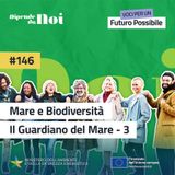 Mare e Biodiversità || Il Guardiano del Mare || Puntata 3