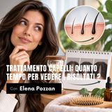 TRATTAMENTO CAPELLI: QUANTO TEMPO PER VEDERE I RISULTATI ?