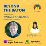 Beyond the Baton - Warwick Stengards, International opera conductor