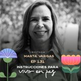 EP131 - Vivir en paz - Marta (Tata) Vargas - María José Ramírez Botero
