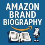 Uncover the Untold Secrets of Amazon's Rise to Global Dominance - Amazon Brand Biography Podcast Trailer