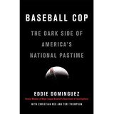 Sports of All Sorts: Author of "Baseball Cop" Eddie Dominguez