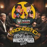 Pro Wrestling Culture #557 - Pronostici WWE WRESTLEMANIA 42 ft. Main Event Club