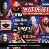 WWE Draft Defines Lack of Character Depth and Direction (ep.845)