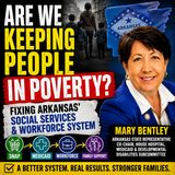 Are Arkansas’ Social Services Getting People Out Of Poverty? Mary Bentley on Fixing the System