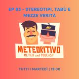 Ep 83 - Stereotipi, tabù e mezze verità