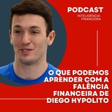 A falência financeira de Diego Hypolyto - lições valiosas de educação financeira