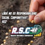 ¿Qué no es Responsabilidad Social Corporativa? #22
