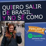EP#49 - Quiero Salir de Brasil y No Sé Cómo